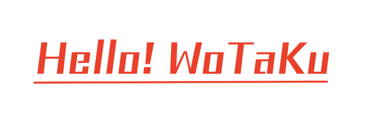 Hello! WoTaKu